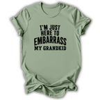 Here to Embarrass My Grandkid T-Shirt
