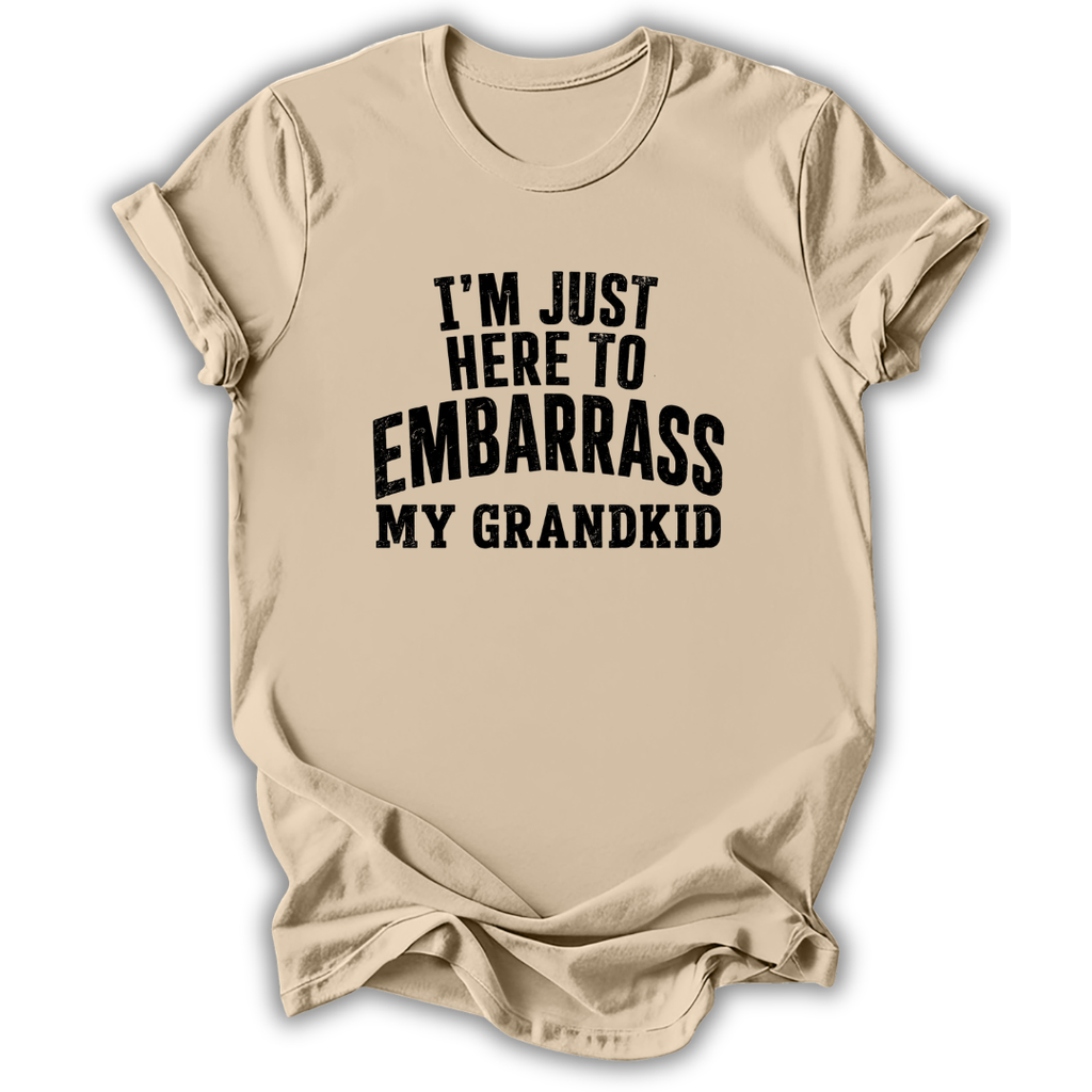 Here to Embarrass My Grandkid T-Shirt