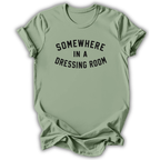 Somewhere In A Dressing Room T-Shirt