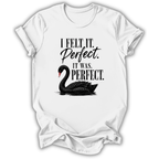 It Was Perfect T-Shirt