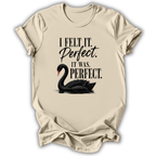 It Was Perfect T-Shirt