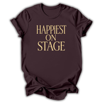 Happiest On Stage T-Shirt