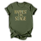 Happiest On Stage T-Shirt