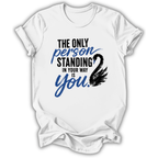 Only Person in Your Way T-Shirt