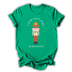 Can't Wait To Be Queen T‑Shirt