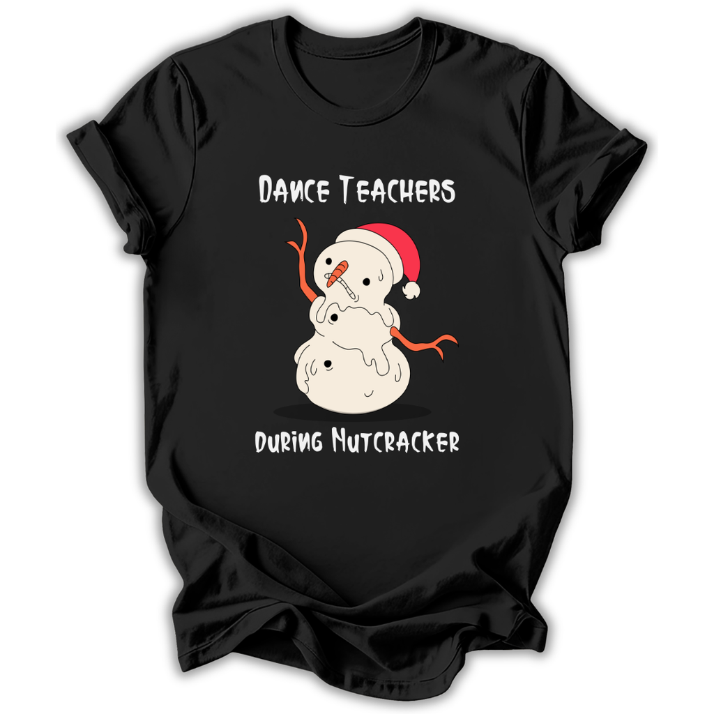 Dance Teachers During Nutcracker T‑Shirt