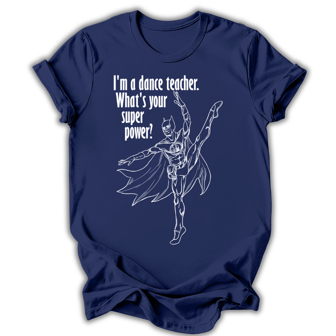 I'm a Dance Teacher T-Shirt