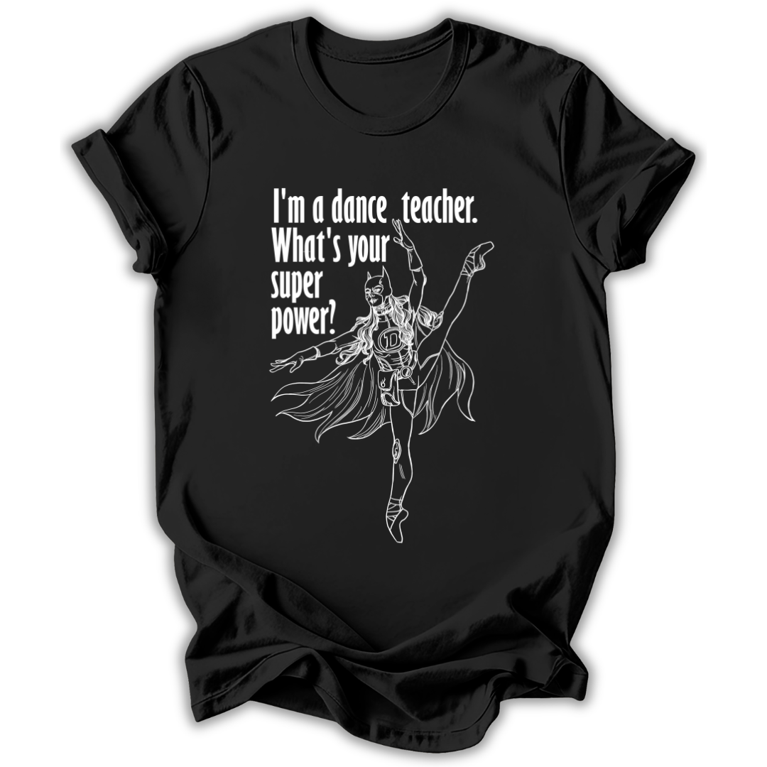 Dance Teacher Superpower T‑Shirt