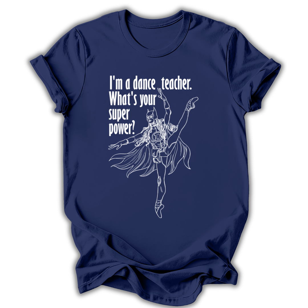 Dance Teacher Superpower T‑Shirt