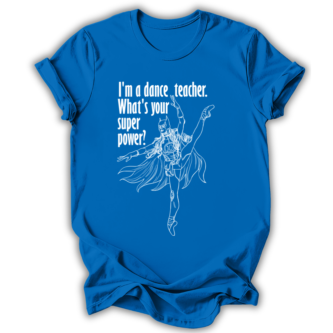 Dance Teacher Superpower T‑Shirt