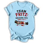 Team Fritz Breaking Toys T-Shirt