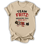 Team Fritz Breaking Toys T-Shirt