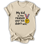 Your Kid Didn't Win T-Shirt