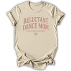 Reluctant Dance Mom T-Shirt