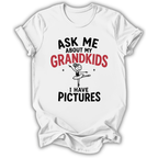 Ask About My Grandkids T-Shirt