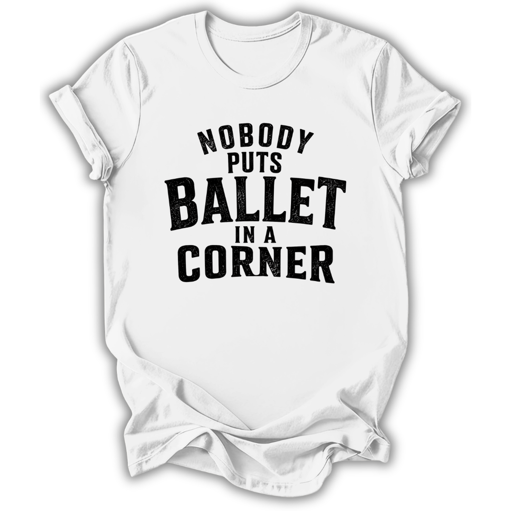 Nobody Puts Ballet T-Shirt