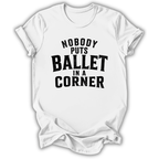 Nobody Puts Ballet T-Shirt