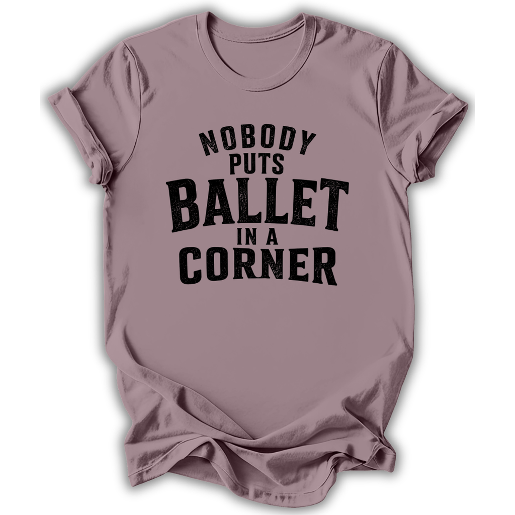 Nobody Puts Ballet T-Shirt