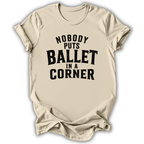 Nobody Puts Ballet T-Shirt