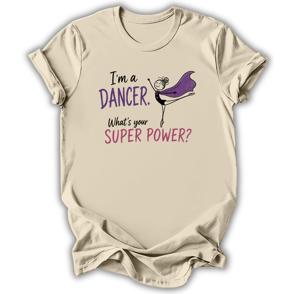 Dancer Super Power T-Shirt
