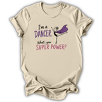 Dancer Super Power T-Shirt