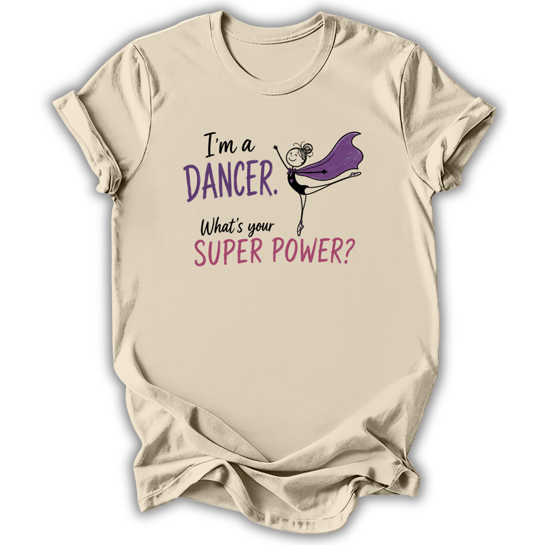 Dancer Super Power T-Shirt