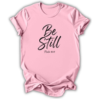 Be Still T-Shirt