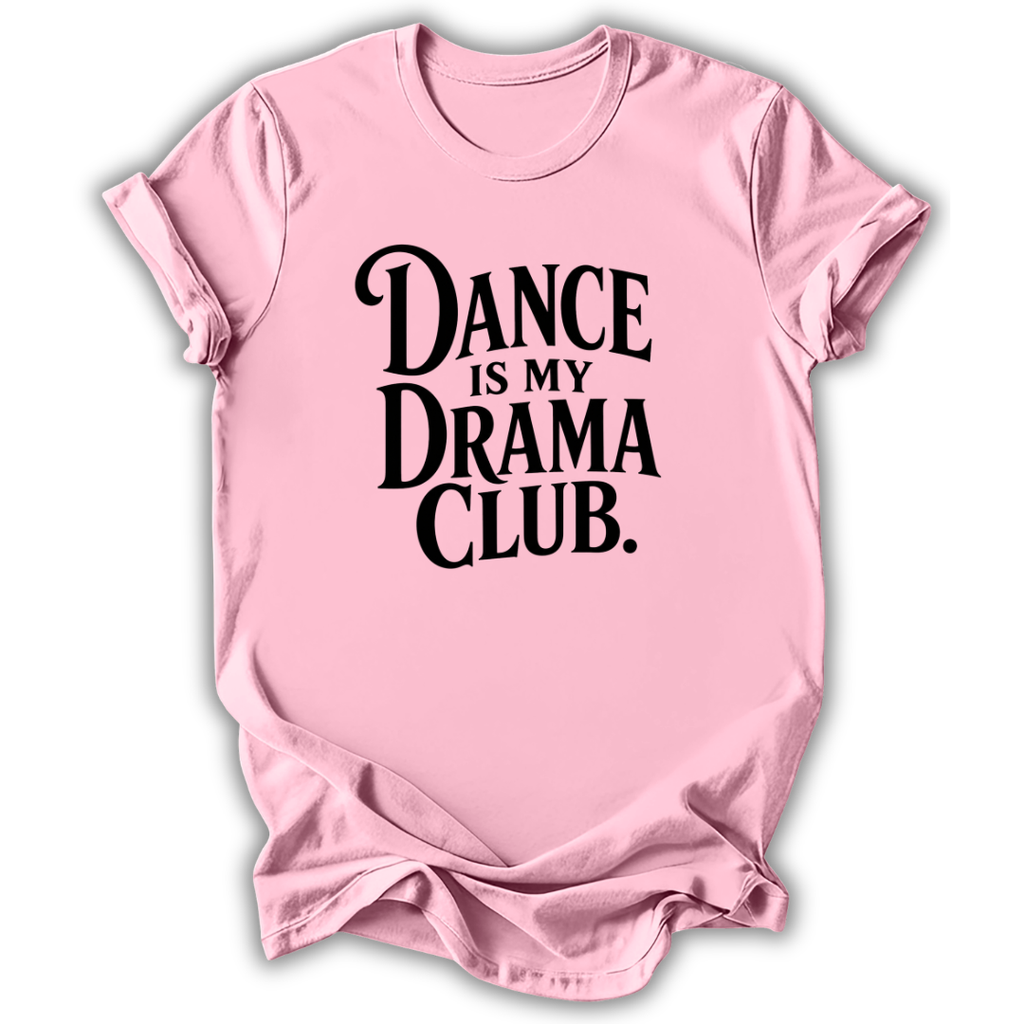 Dance Is My Drama Club Kids T-Shirt