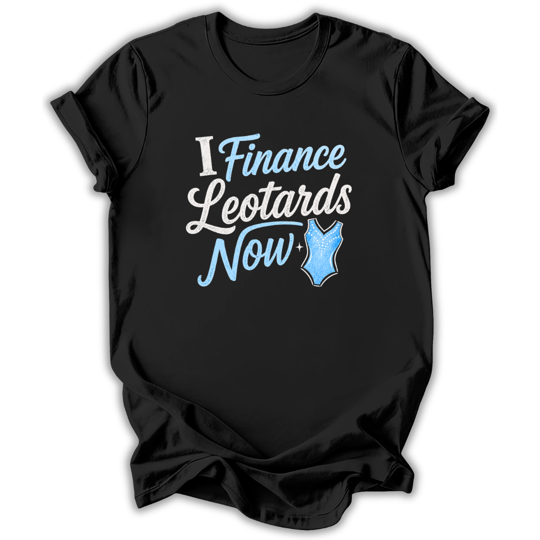 I Finance Leotards T-Shirt