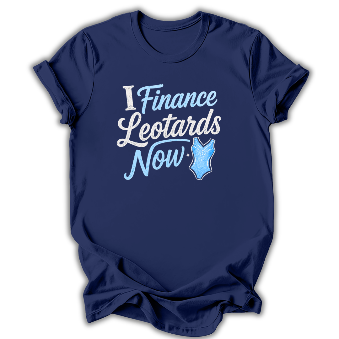 I Finance Leotards T-Shirt