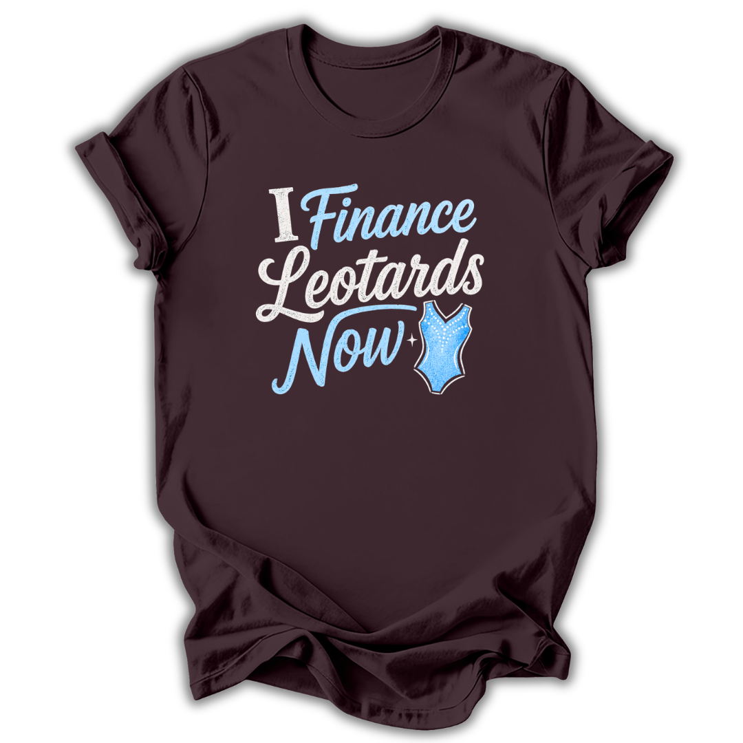 I Finance Leotards T-Shirt