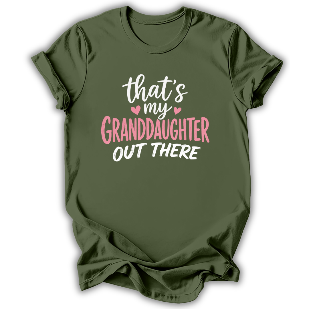 My Granddaughter Out There T-Shirt