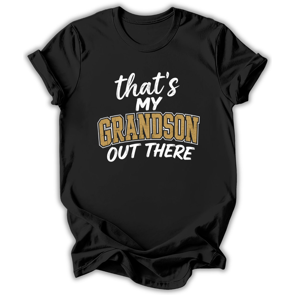My Grandson Out There T-Shirt