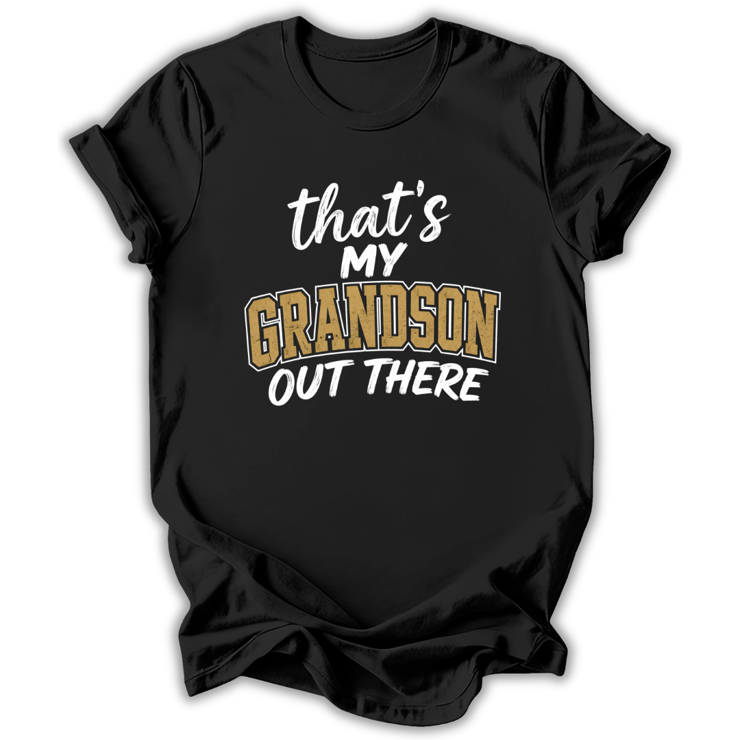 My Grandson Out There T-Shirt