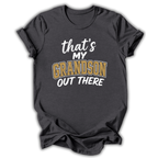 My Grandson Out There T-Shirt