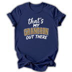 My Grandson Out There T-Shirt