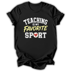Teaching Is Favorite Sport T-Shirt