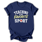 Teaching Is Favorite Sport T-Shirt