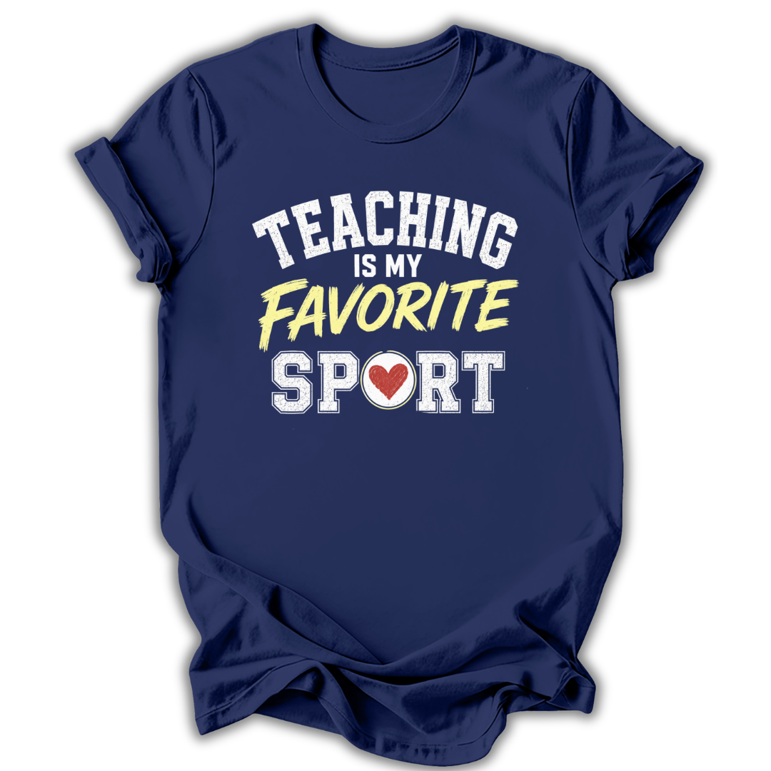 Teaching Is Favorite Sport T-Shirt
