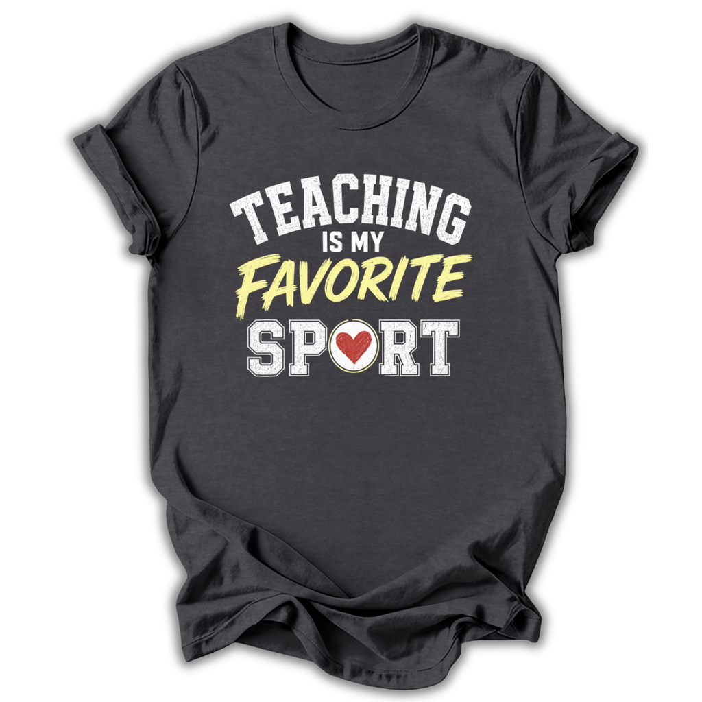 Teaching Is Favorite Sport T-Shirt