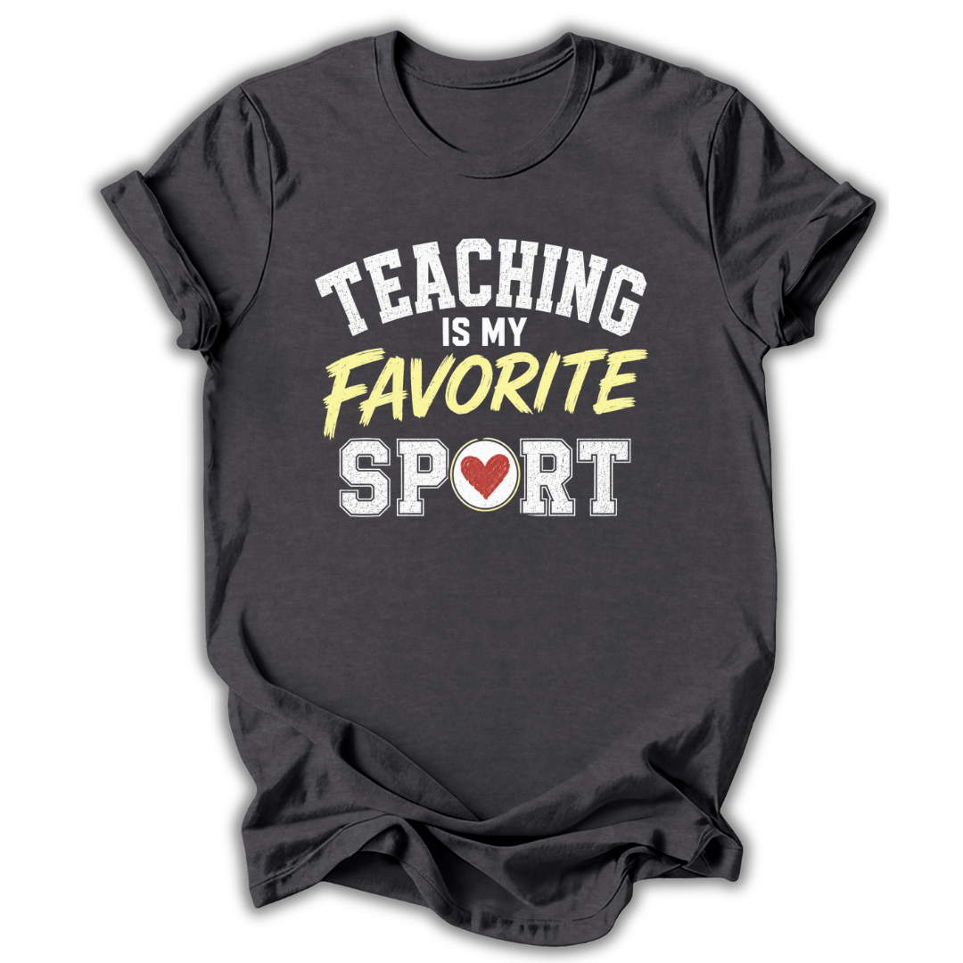 Teaching Is Favorite Sport T-Shirt