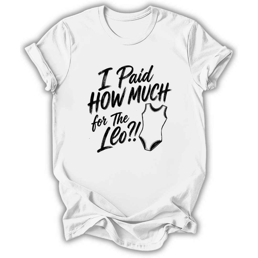 I Paid How Much T-Shirt