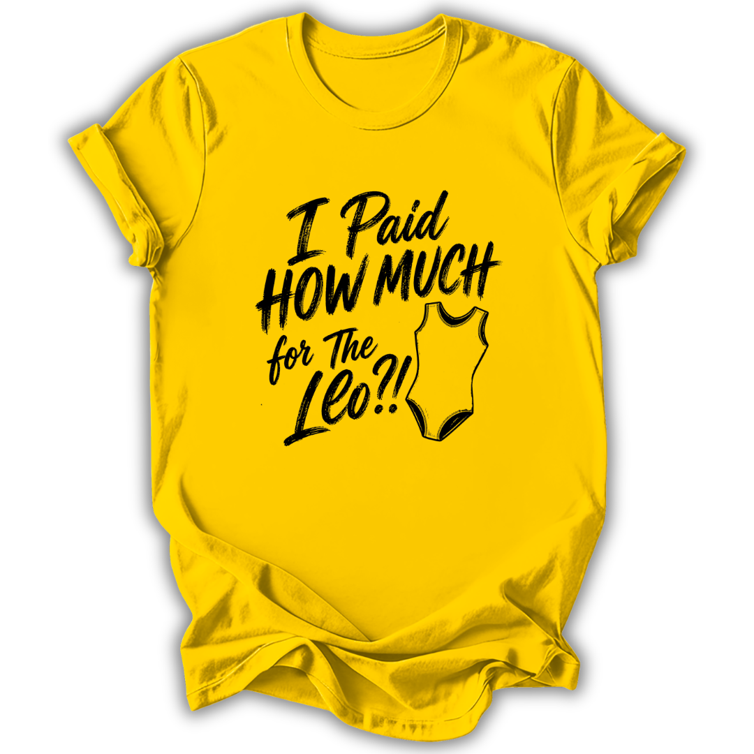 I Paid How Much T-Shirt