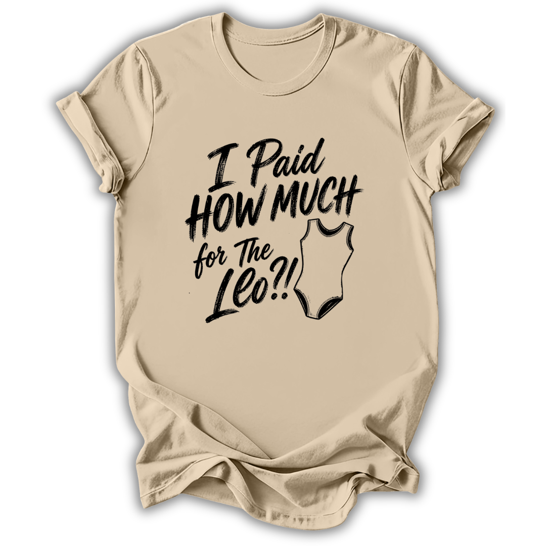 I Paid How Much T-Shirt