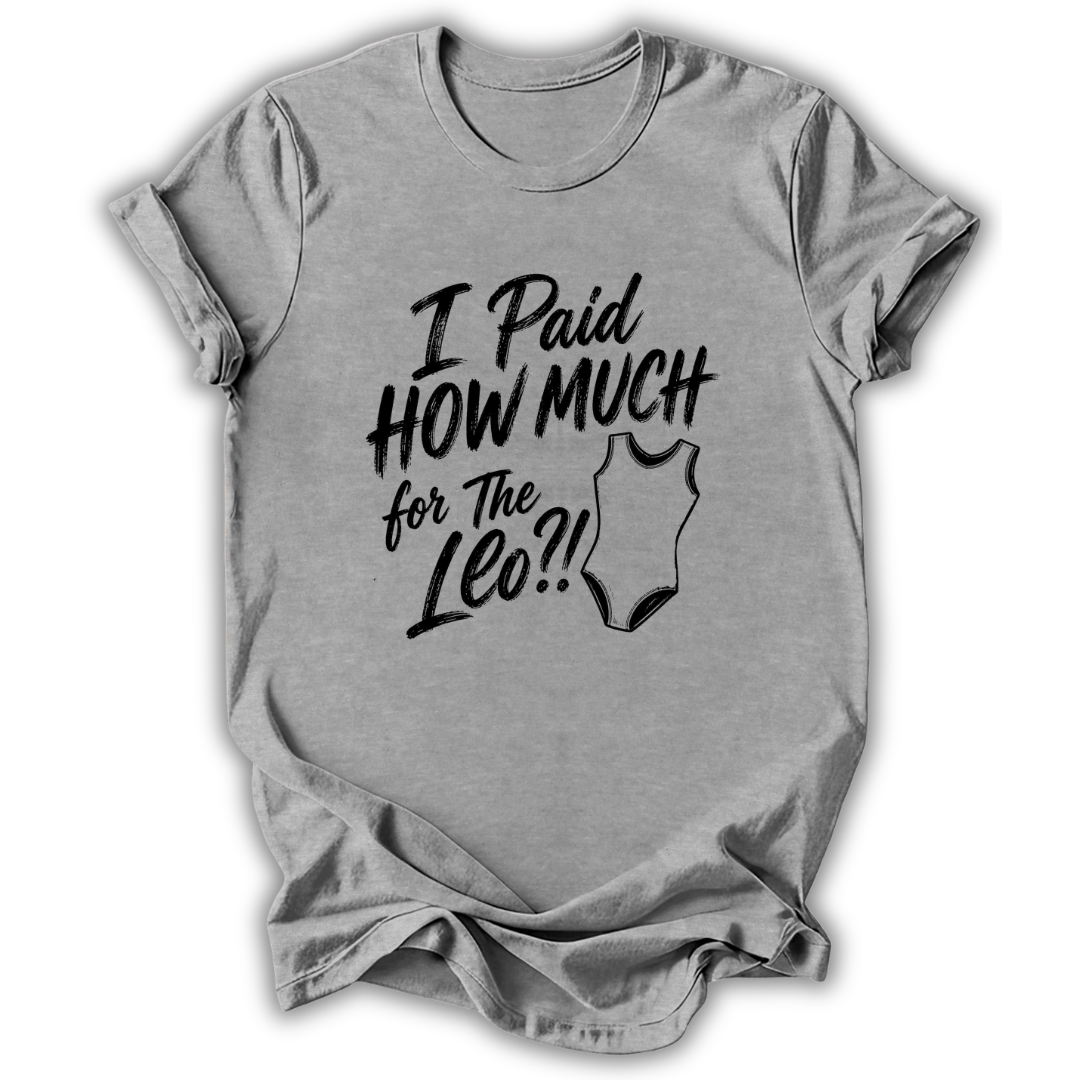 I Paid How Much T-Shirt