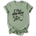 I Paid How Much T-Shirt