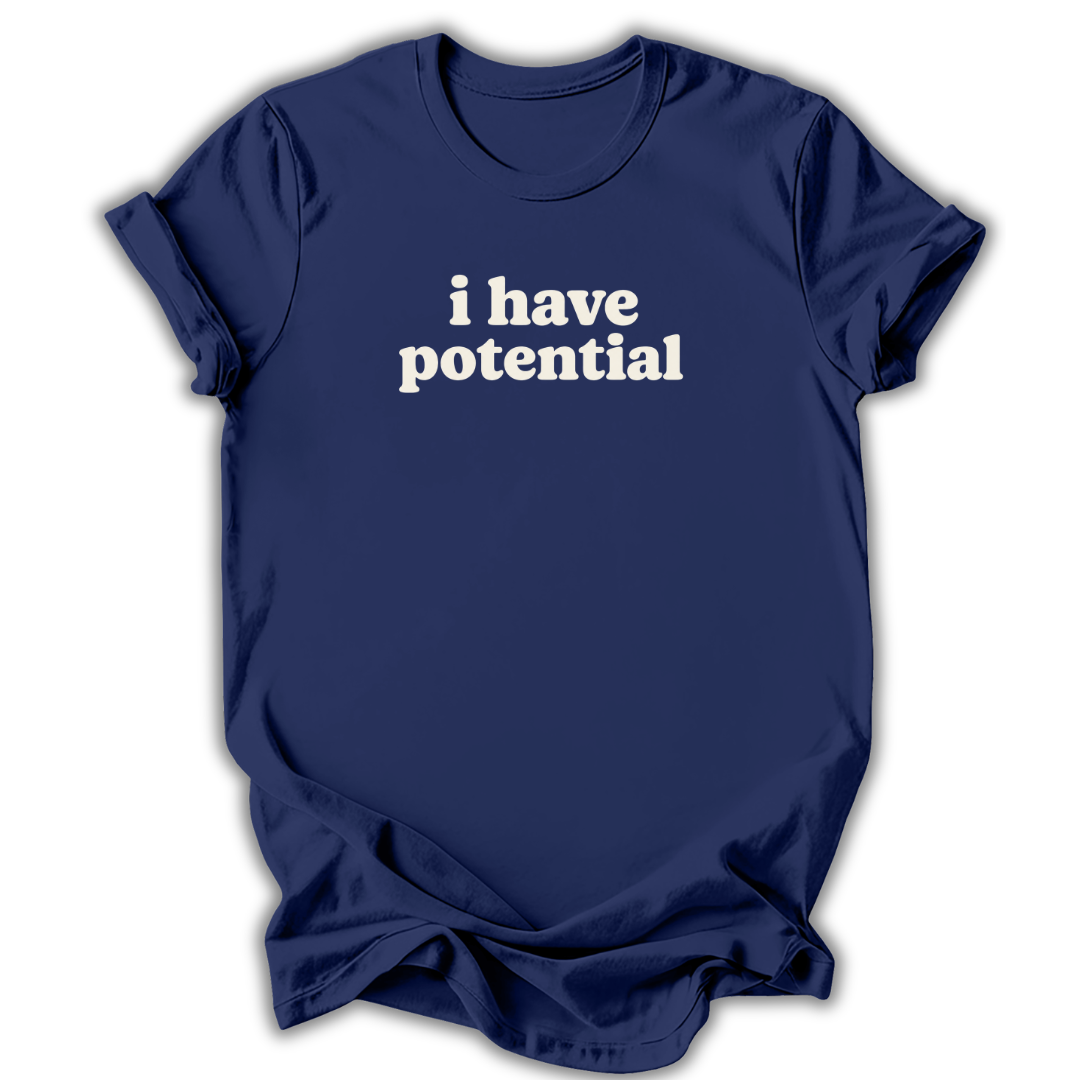 Navy blue  short-sleeve t-shirt with the phrase 'i have potential' printed in white lowercase letters across the chest, displayed on a clean white background.