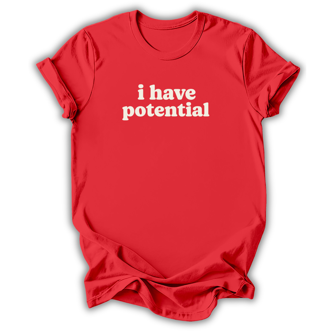 A red short-sleeve crewneck t-shirt with the phrase 'i have potential' printed in white lowercase letters across the chest, displayed on a clean white background.