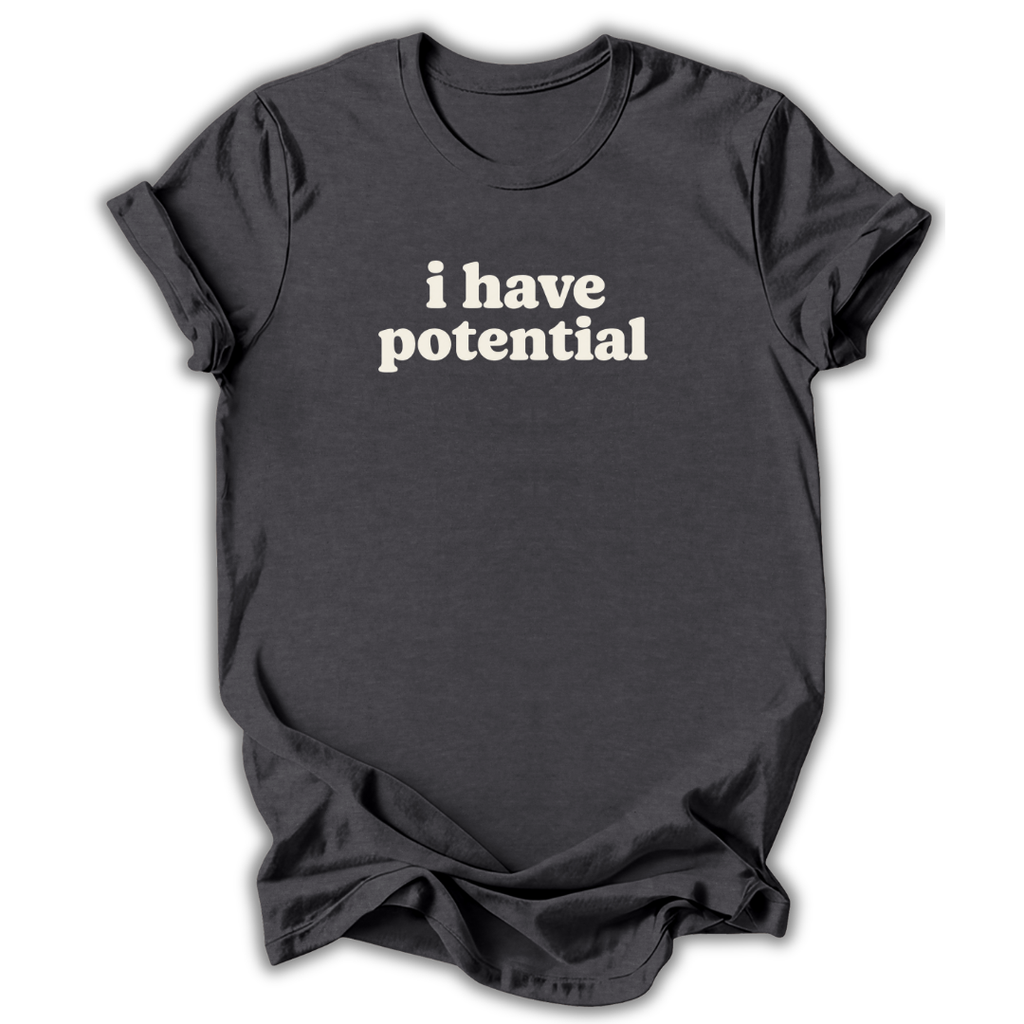 Black  short-sleeve t-shirt with the phrase 'i have potential' printed in white lowercase letters across the chest, displayed on a clean white background.