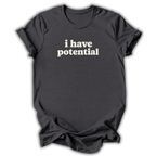 Black  short-sleeve t-shirt with the phrase 'i have potential' printed in white lowercase letters across the chest, displayed on a clean white background.